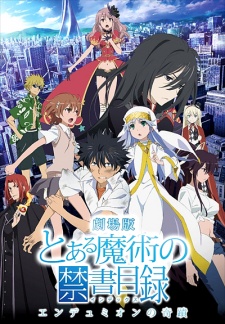 Gekijouban To Aru Majutsu no Kinsho Mokuroku | Toaru Majutsu No Index Movie: Miracle Of Endymion